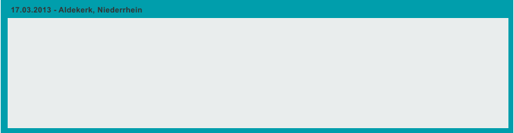 17.03.2013 - Aldekerk, Niederrhein